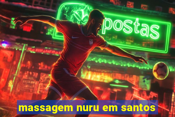 massagem nuru em santos